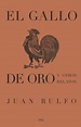 Read El gallo de oro y otros relatos Online by Juan Rulfo, José Carlos ...