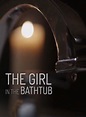 The Girl in the Bathtub - Misterul fetei din cadă (2018) - Film ...