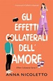 Gli effetti collaterali dell'amore eBook : Nicoletto, Anna: Amazon.it ...