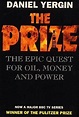 The Prize: Epic Quest for Oil, Money and Power - Yergin, Daniel ...