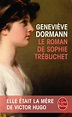 Le Roman de Sophie Trébuchet, Geneviève Dormann | Livre de Poche