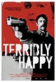 Terribly Happy Movie Poster (#2 of 2) - IMP Awards
