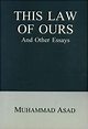 This Law of Ours And Other Essays (M Asad)