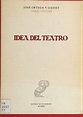 Idea del teatro. — : Ortega y Gasset, José, 1883-1955