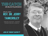 A Catch Conversation with Rev. Dr. Jerry Tankersley 05/08 by The Catch ...