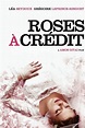 Roses à Crédit (2010) – Filmer – Film . nu