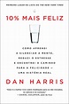 Resumo de 10% Mais Feliz - Dan Harris - Resumão de Livros