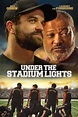 Under the Stadium Lights: Watch Full Movie Online | DIRECTV