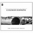 Coleman Hawkins -The Evolution Of An Artist : Coleman Hawkins | HMV ...