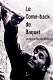 Le Come-Back de Baquet (película 1988) - Tráiler. resumen, reparto y ...