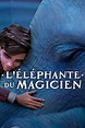 L'Éléphante du magicien (Film, 2023) — CinéSérie