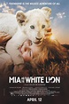Affiche du film Mia et le Lion Blanc - Photo 1 sur 30 - AlloCiné