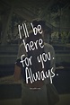 I'll Be Here For You. Always. Pictures, Photos, and Images for Facebook ...