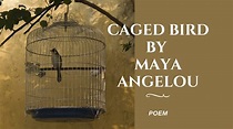 Caged Bird by Maya Angelou Poem - SmartNib