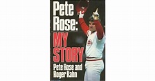Pete Rose: My Story by Pete Rose