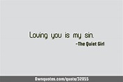 Loving you is my sin.: OwnQuotes.com