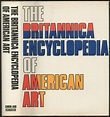 The Britannica Encyclopedia of American Art: Near Fine Hardcover (1973 ...
