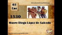 Honduras en la Historia - 3 de enero 1530 - Muere Diego López de ...
