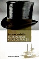 EL ESTAFADOR Y SUS DISFRACES - HERMAN MELVILLE - 9788492720149