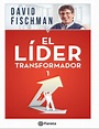 El líder transformador 1 - David Fischman - David Fischman K. El líder ...