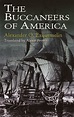 Read The Buccaneers of America Online by Alexander O. Exquemelin ...