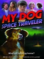 Poster zum Film My Dog the Space Traveler - Bild 1 auf 1 - FILMSTARTS.de