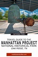 Travel Guide to the Manhattan Project National Historical Park in Oak ...