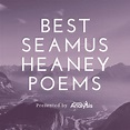 10 of the Best Seamus Heaney Poems Every Poet Lover Must Read
