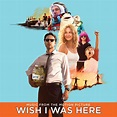 Soundtrack for Zach Braff’s ‘Wish I Was Here’ Announced | Film Music ...