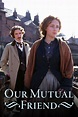 Watch Our Mutual Friend (1998) Full Tvshow Online | M4ufree