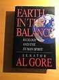 Earth in the Balance : Ecology and the Human Spirit by Al Gore (1992 ...