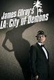 James Ellroy's LA: City of Demons - Trakt