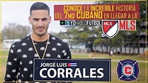 MLS 2018 • Conoce a JORGE LUIS CORRALES Futbolista Cubano del CHICAGO ...
