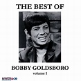 The Very Best Of Bobby Goldsboro, Volume 1 by Bobby Goldsboro : Napster