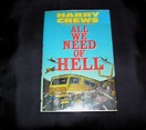 HARRY CREWS All We Need of Hell 1st Ed | Country Squire Books