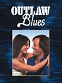 Outlaw Blues - Where to Watch and Stream - TV Guide