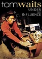 Tom Waits - Under The Influence - MVD Entertainment Group B2B