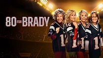 80 for Brady - Watch Movie Trailer on Paramount Plus