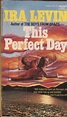 This Perfect Day: Ira Levin: 9781122714129: Amazon.com: Books