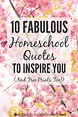 10 Fabulous Homeschool Quotes to Inspire You