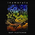 GUY FLETCHER/INAMORATA by Guy Fletcher: Amazon.co.uk: Music
