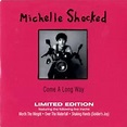 Michelle Shocked - Come A Long Way - Part 1 & 2 - Amazon.com Music