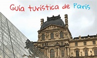 Qué ver en París: Guía Turística Completa - Monumentos & Museos