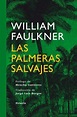 LAS PALMERAS SALVAJES - WILLIAM FAULKNER | Alibrate