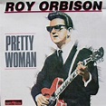 Roy Orbison - Pretty Woman Lyrics and Tracklist | Genius
