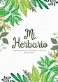 Mi Herbario: Cuaderno Para Flores, Hojas, hierbas o Plantas Secas ...