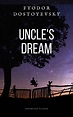 Uncle's Dream (ebook), Fyodor M Dostoevsky | 9781909175327 | Boeken ...