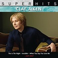 Clay Aiken - Clay Aiken: Super Hits Lyrics and Tracklist | Genius