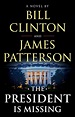 The President Is Missing by James Patterson; Bill Clinton (Hardcover ...