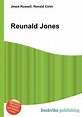 Reunald Jones by Jesse Russell | Goodreads